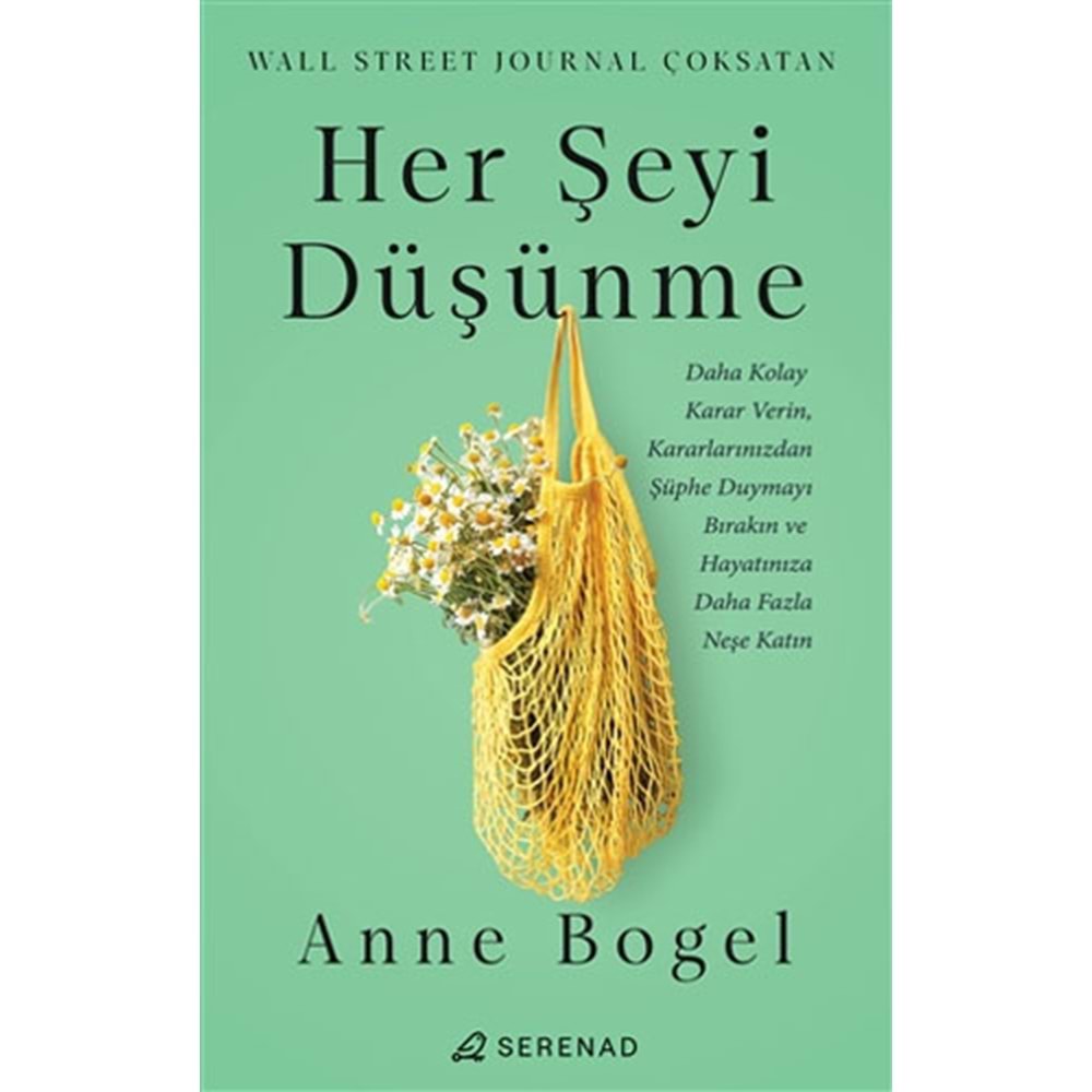 Her Şeyi Düşünme - Anne Bogel - Serenad