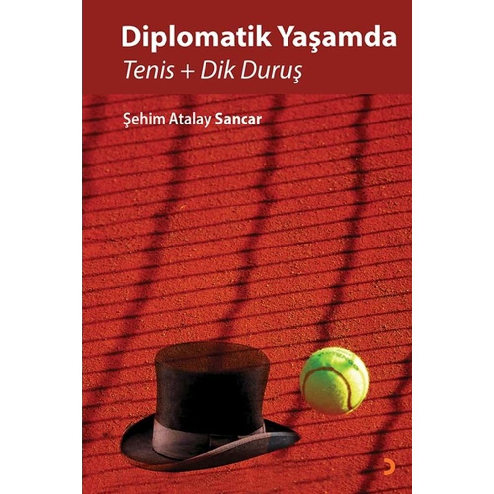 Diplomatik Yaşamda Tenis ve Dik Duruş - Şehim Atalay Sancar - Cinius