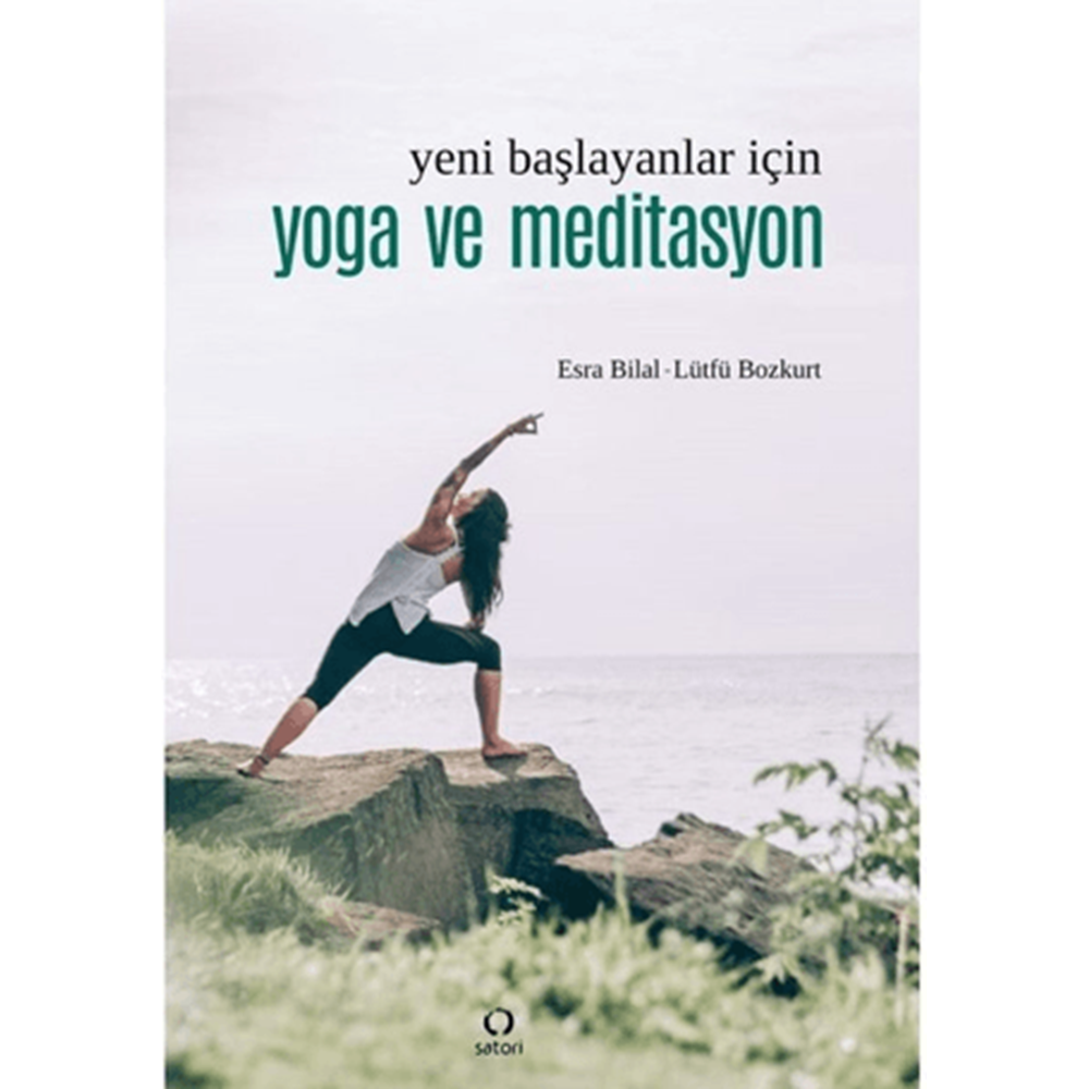 Yeni Başlayanlar İçin Yoga ve Meditasyon - Satori