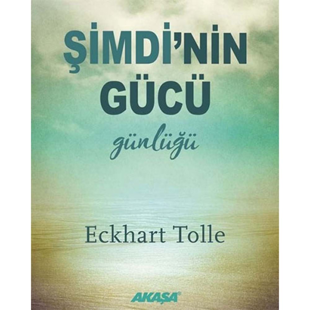 Şimdi'nin Gücü Günlüğü - Eckhart Tolle - Akaşa Yayın