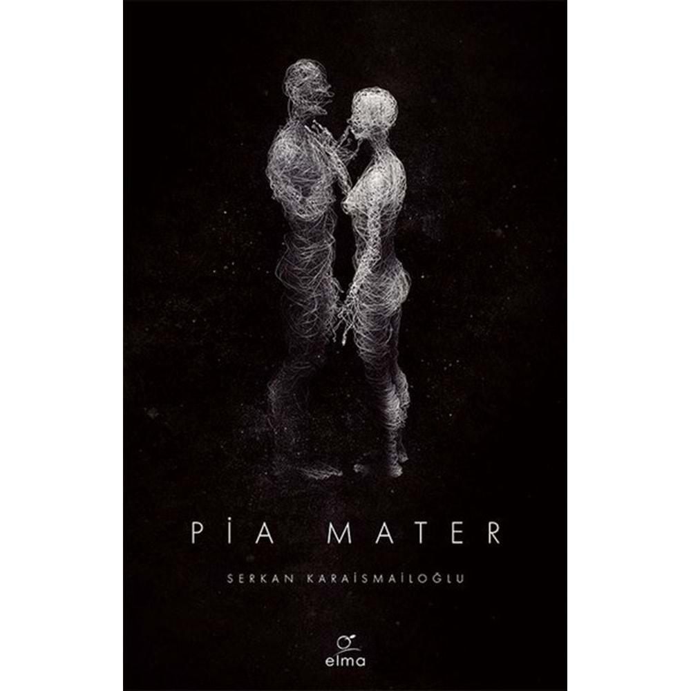 Pia Mater - Serkan Karaismailoğlu - ELMA Yayınevi