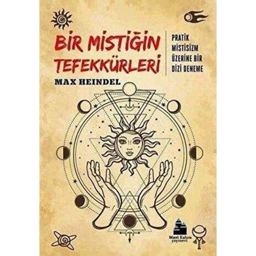 Bir Mistiğin Tefekkürleri - Max Heindel - Mavi Kalem Yayınevi