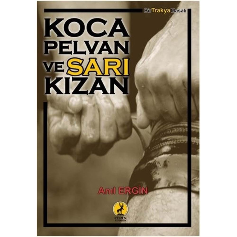 Koca Pelvan ve Sarı Kızan - Anıl Ergin - Ceren Yayınevi