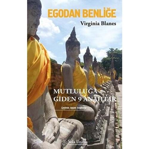 Egodan Benliğe Mutluluğa Giden 9 Anahtar - Virginia Blanes - Sola Unitas.