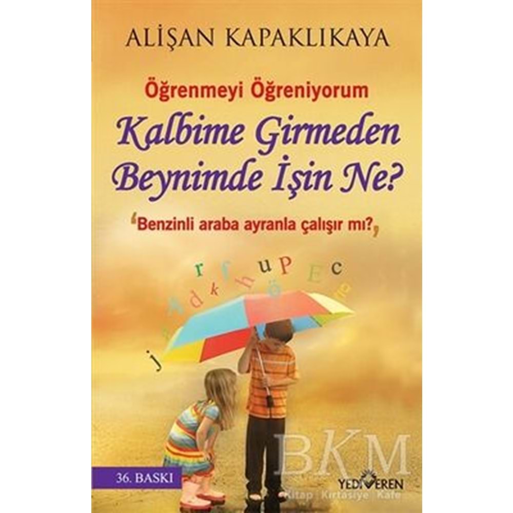 Kalbime Girmeden Beynimde İşin Ne - Alişan Kapaklıkaya - Yediveren Yay