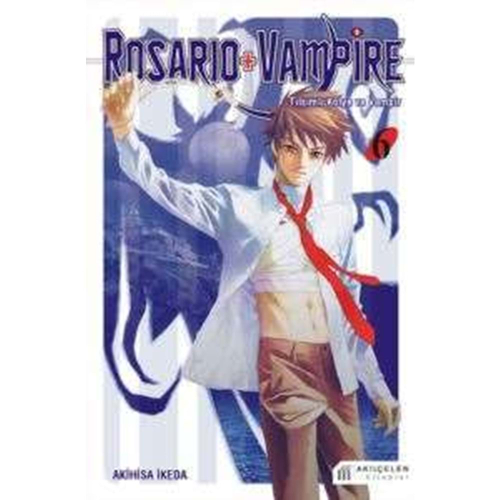 Rosario + Vampire - Tılsımlı Kolye ve Vampir 6 - Akihisa İkeda