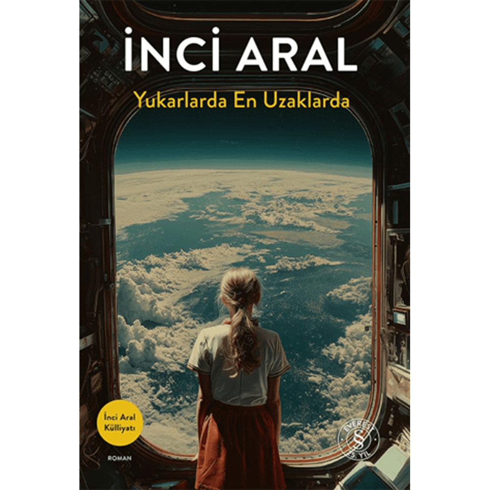 Yukarlarda En Uzaklarda - İnci Aral - Everest Yayınları