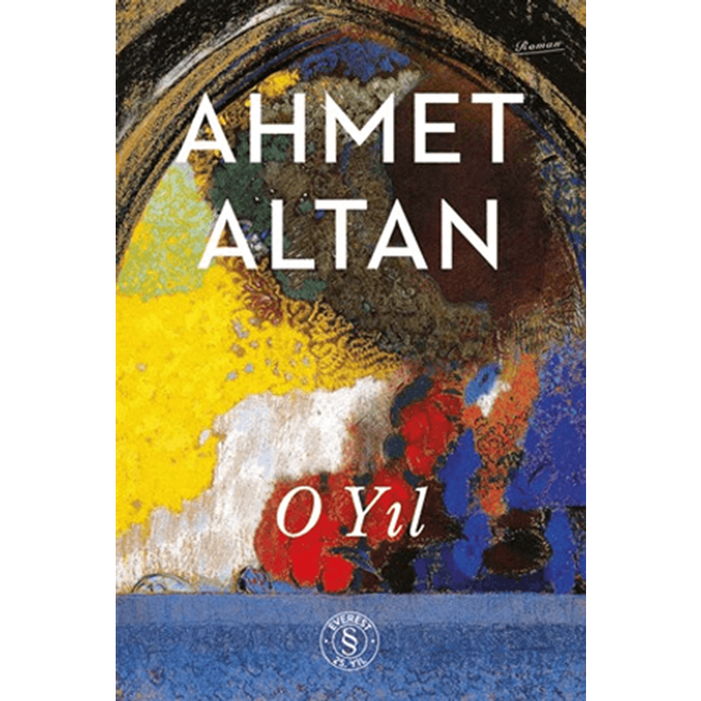 O Yıl - Ahmet Altan - Everest Yayınları