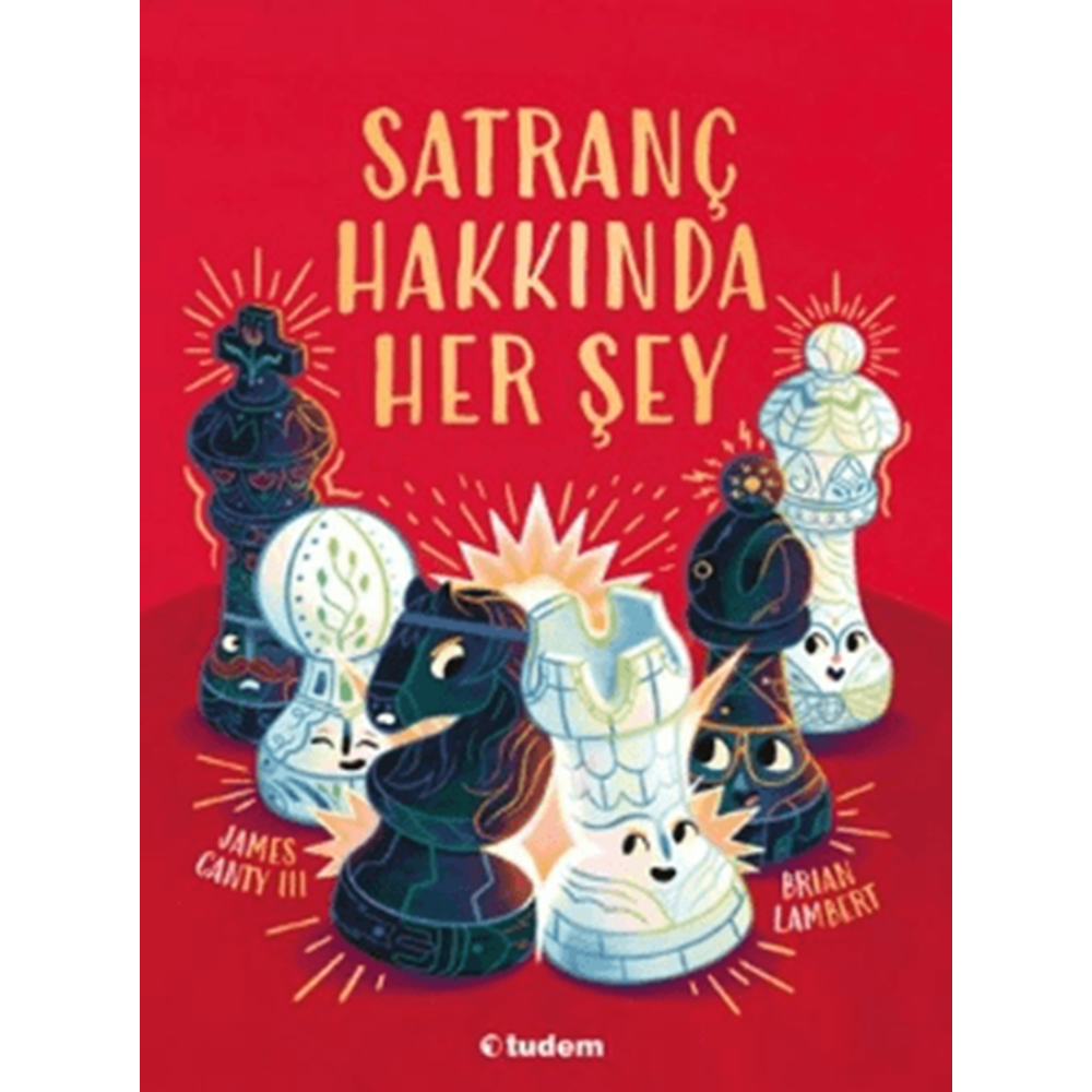 Satranç Hakkında Her Şey - James Canty III - Tudem Yayınları