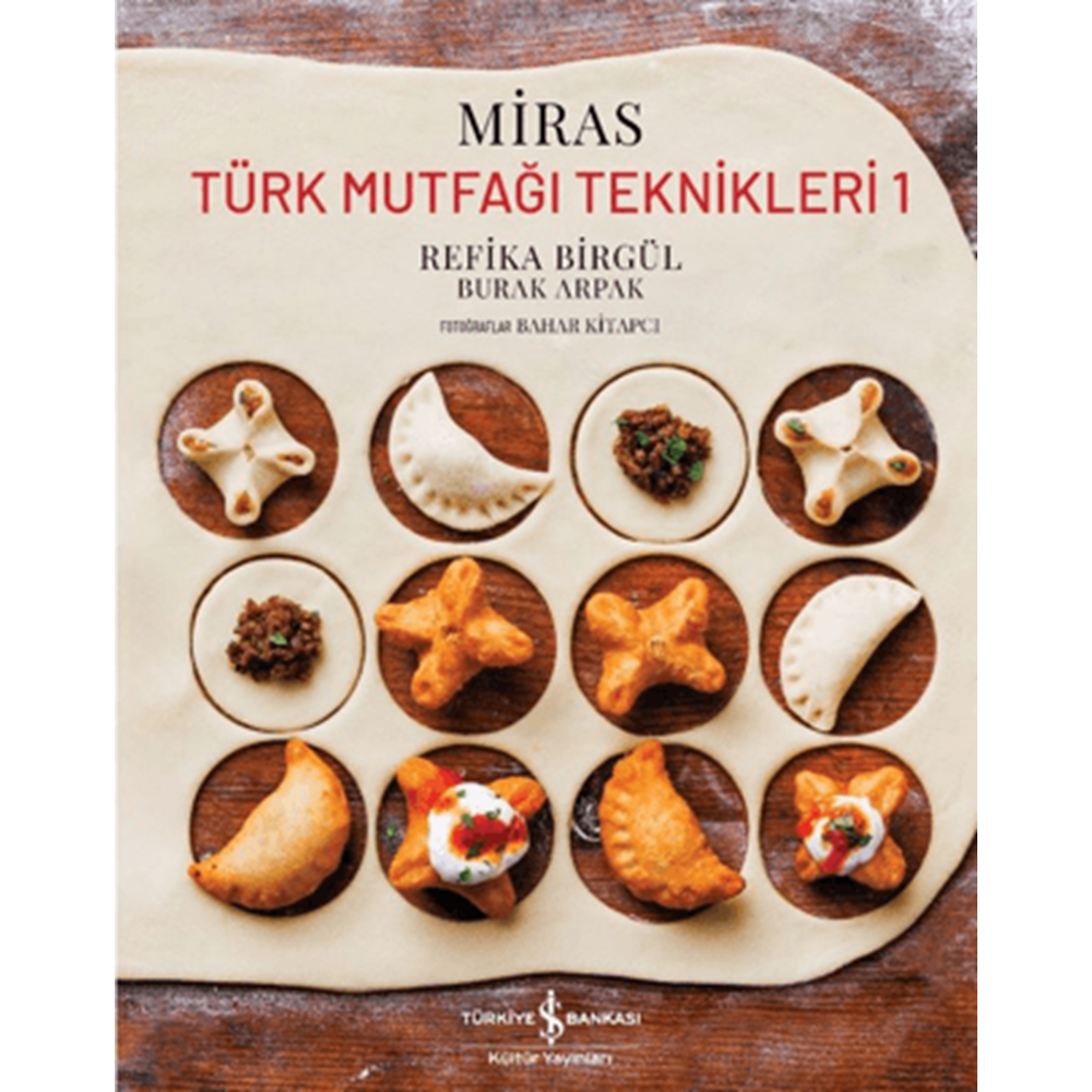 Miras - Türk Mutfağı Teknikleri - 1 CİLTLİ - Refika Birgül - İş Bankası Kültür Yayınları