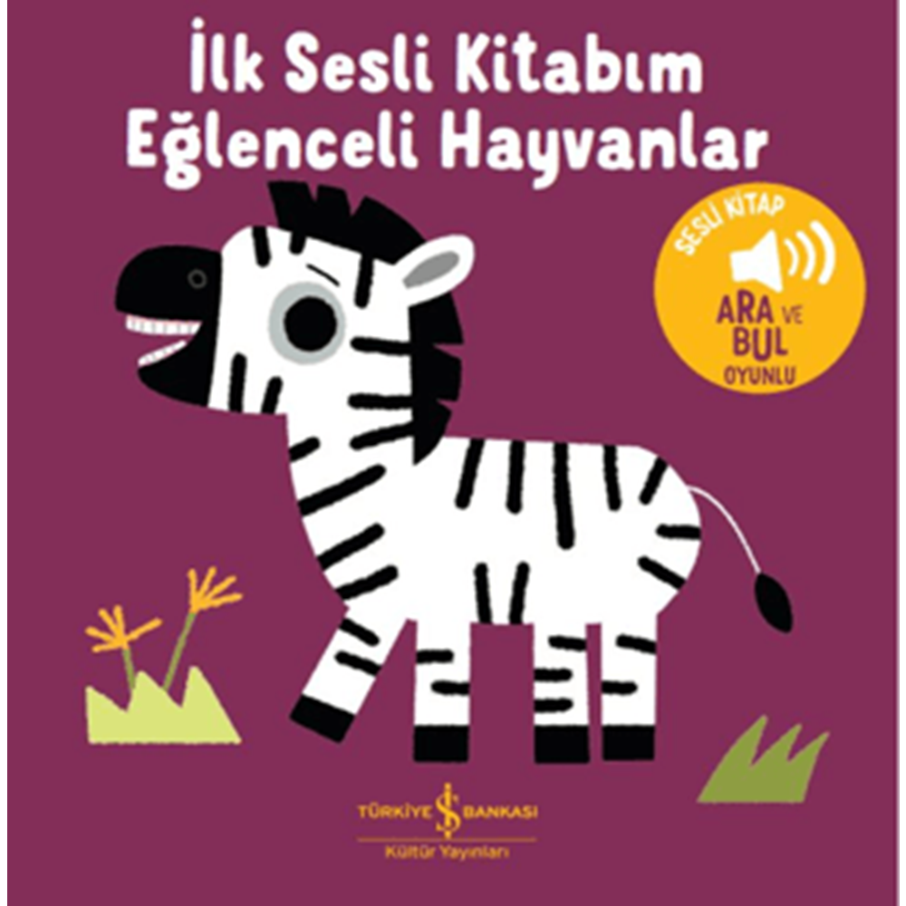 Eğlenceli Hayvanlar İlk Sesli Kitabım (Ciltli) - Kolektif - İş Bankası Kültür Yayınları