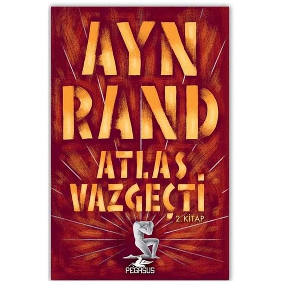 Atlas Vazgeçti - 2 - Ayn Rand - Pegasus Yay.