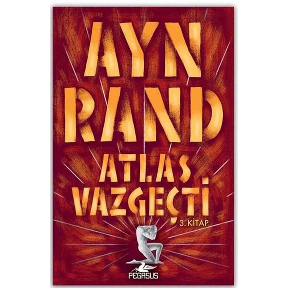 Atlas Vazgeçti 3. Bölüm: Gerçek Gerçektir - Ayn Rand - Pegasus Yay.