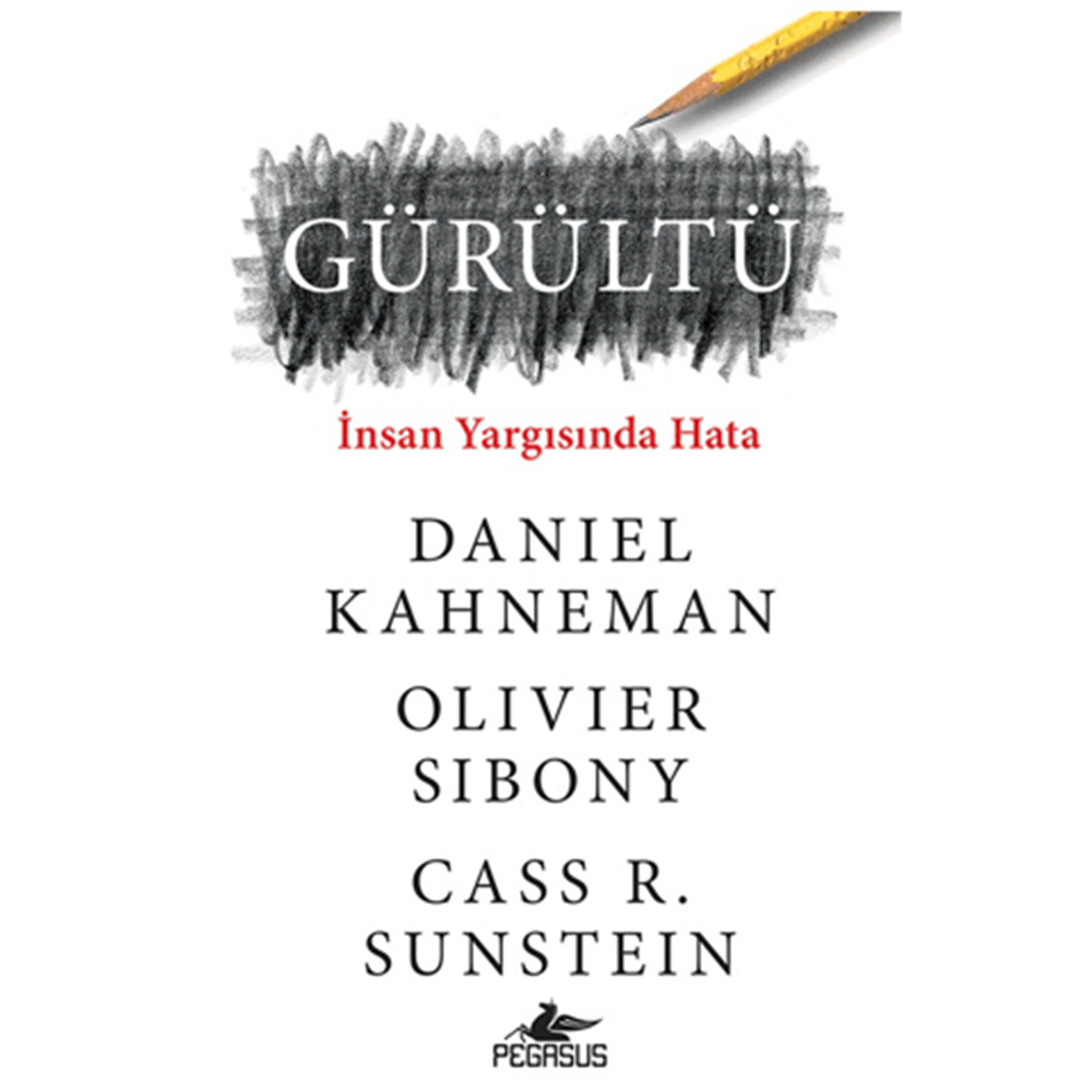 Gürültü - Daniel Kahneman - Pegasus Yayınları