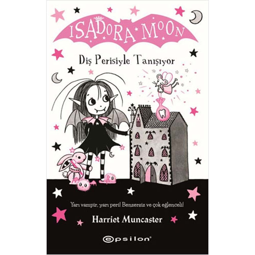 Isadora Moon: Diş Perisiyle Tanışıyor - Harriet Muncaster - Epsilon Yayınevi