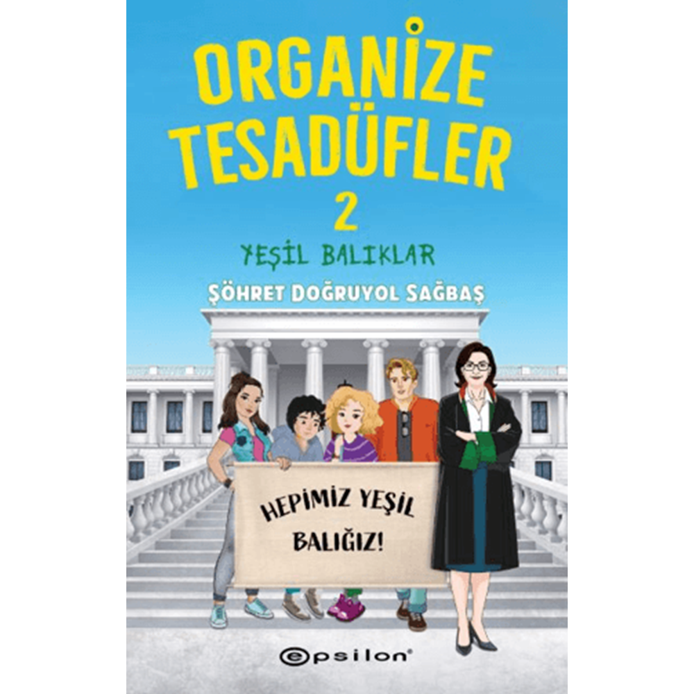 Organize Tesadüfler 2 - Yeşil Balıklar - Şöhret Doğruyol Sağbaş - Epsilon Yayınevi