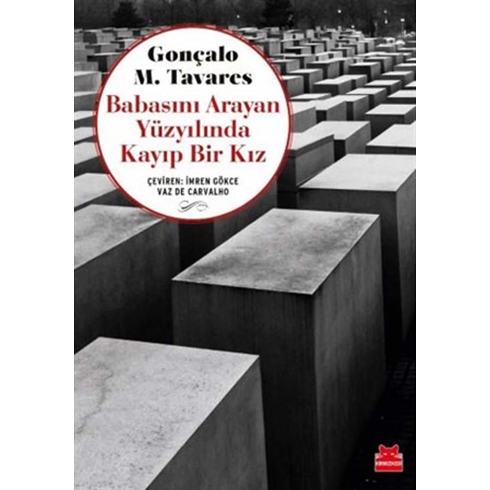 Babasını Arayan Yüzyılında Kayıp Bir Kız - Gonçalo M. Tavares - Kırmızı Kedi