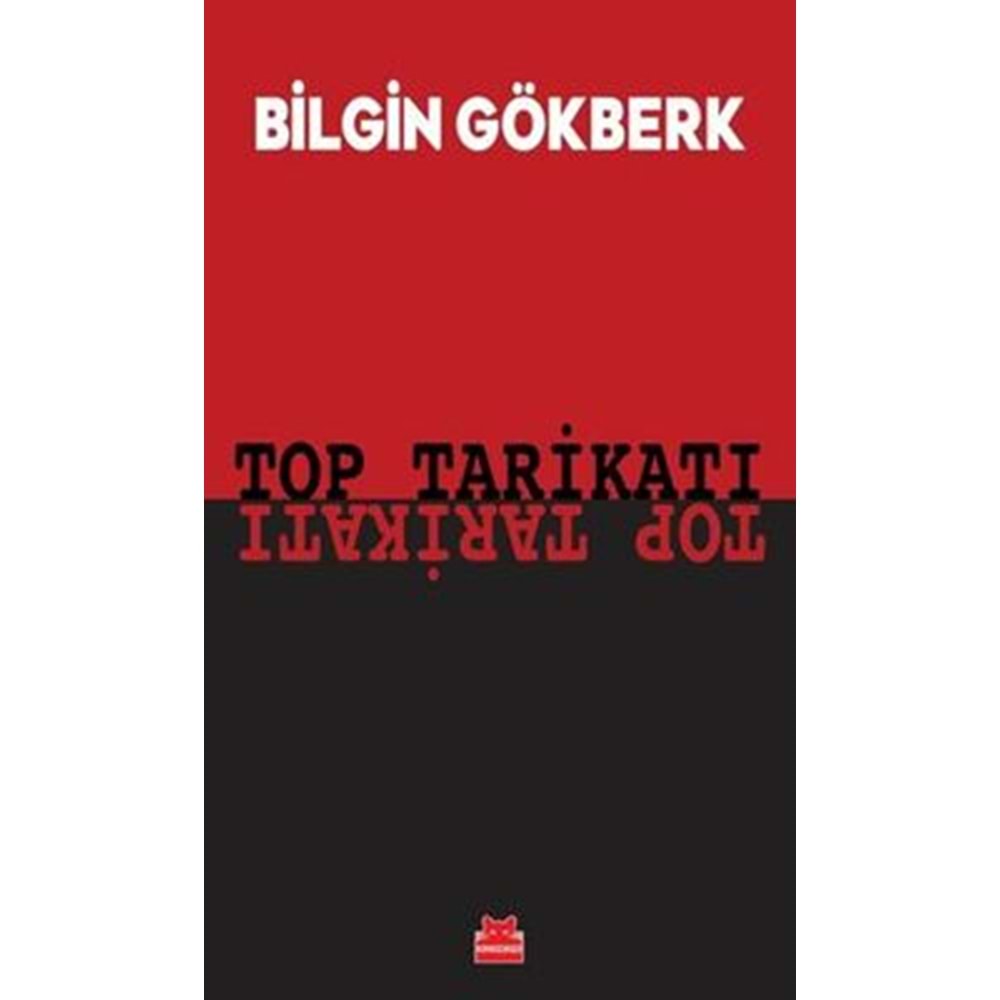 Top Tarikatı - Bilgin Gökberk - Kırmızı Kedi