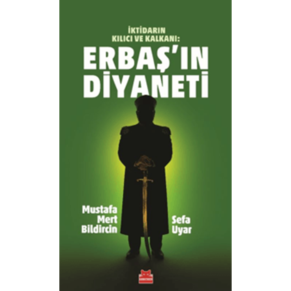 Erbaş’ın Diyaneti - Mustafa Mert Bildircin - Kırmızı Kedi Yayınevi