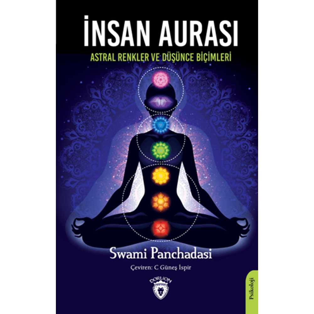 İnsan Aurası Astral Renkler ve Düşünce Biçimleri - Swami Panchadasi - Dorlion Yayınevi