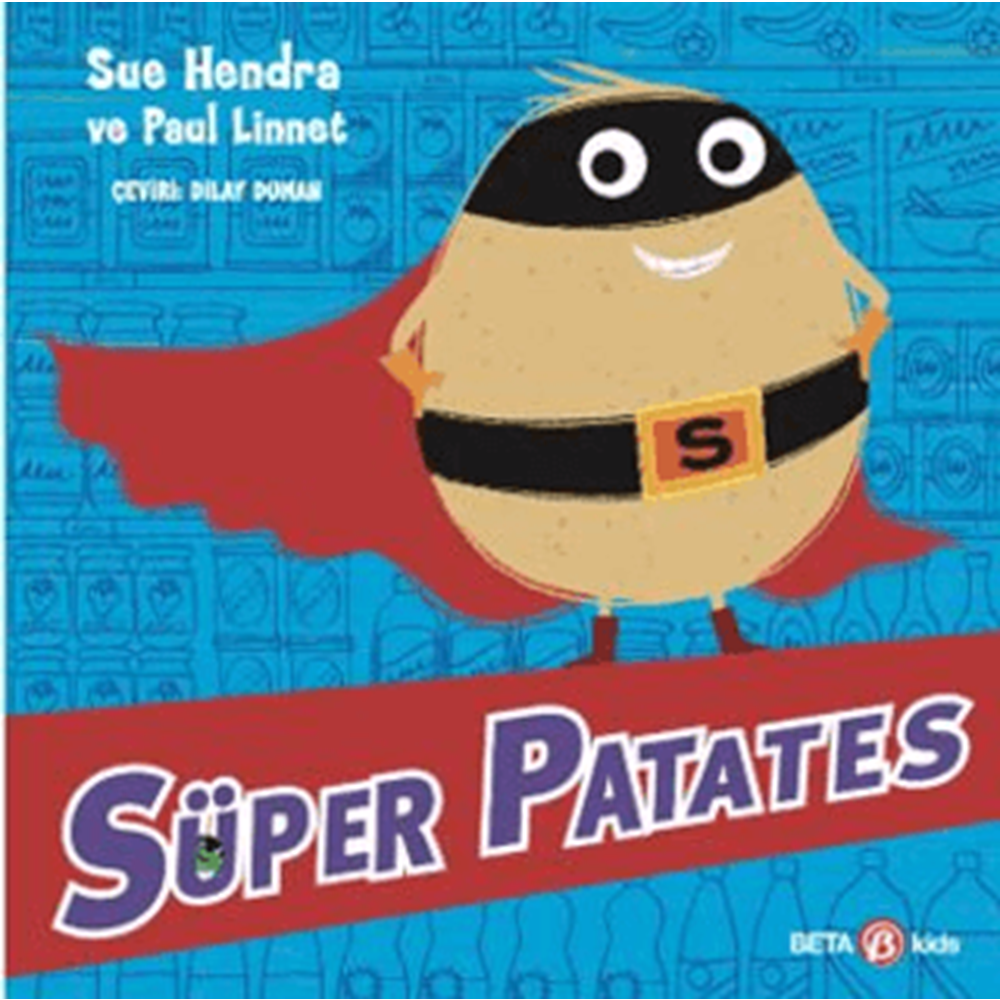Süper Patates - Sue Hendra - Beta Kids