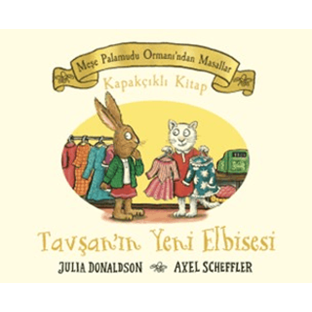 Meşe Palamudu Ormanı'ndan Masallar - Tavşan'ın Yeni Elbisesi CİLTLİ - Julia Donaldson - Beta Kids