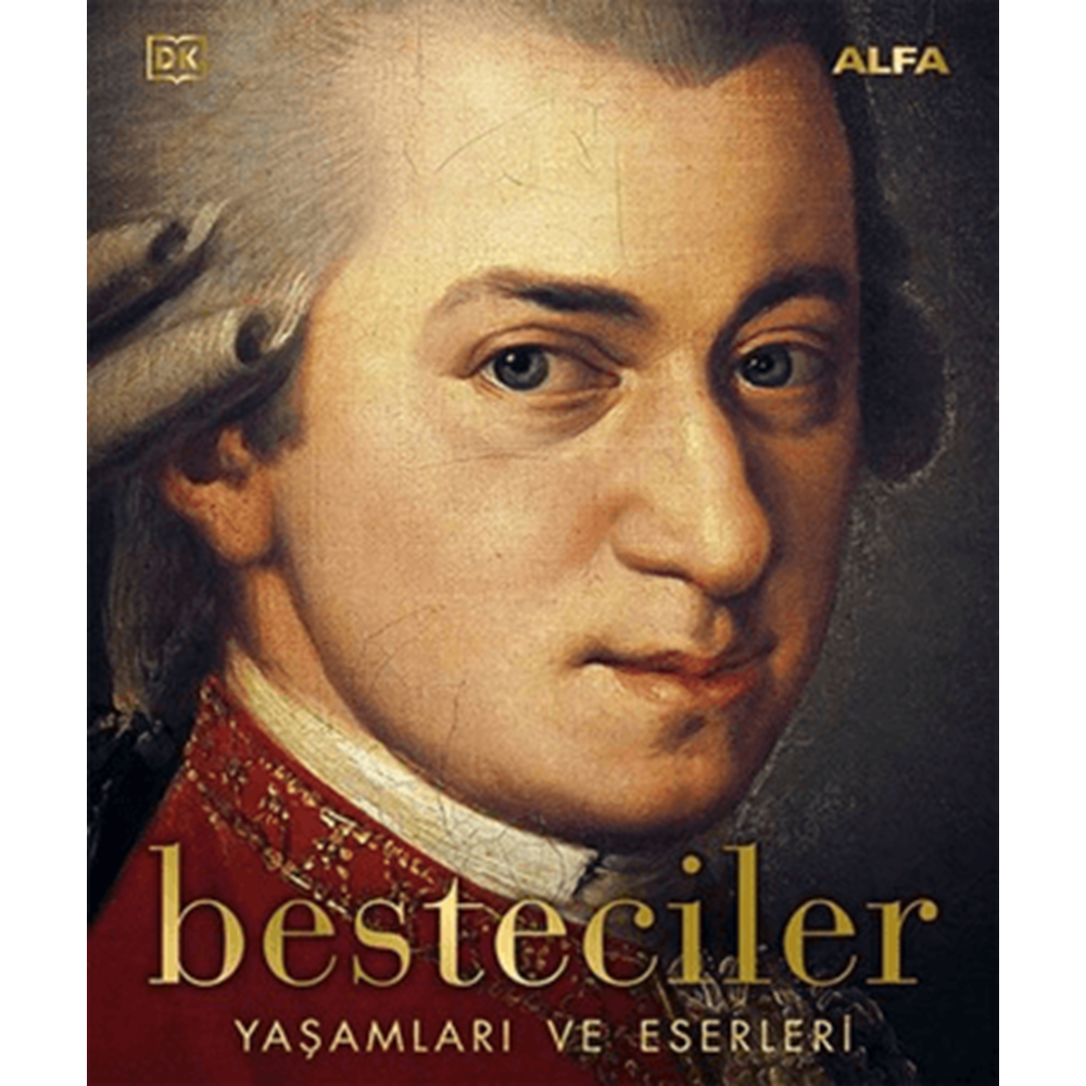 Besteciler: Yaşamları ve Eserleri - Andrew Stewart - Alfa Yayıncılık