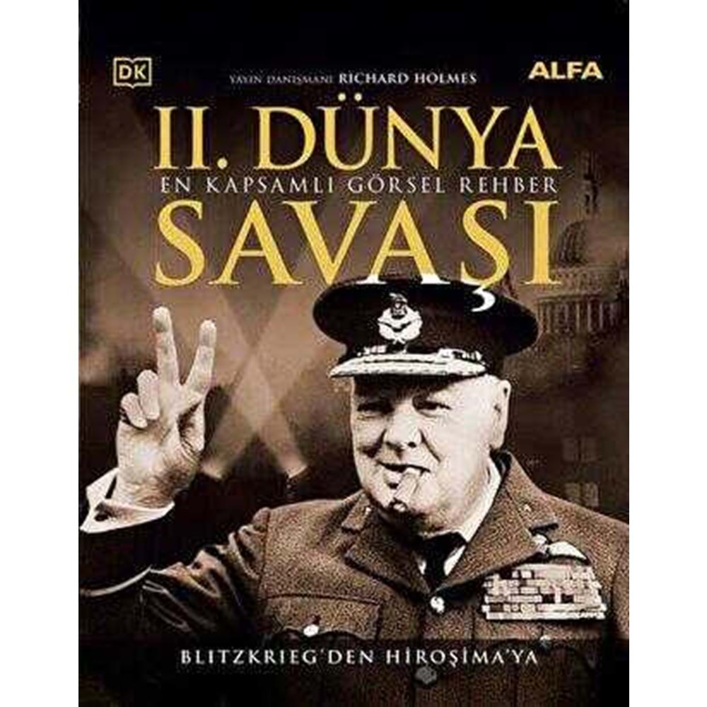 İkinci Dünya Savaşı: En Kapsamlı Görsel Haber Blitzkrieg'den Hiroşima'
