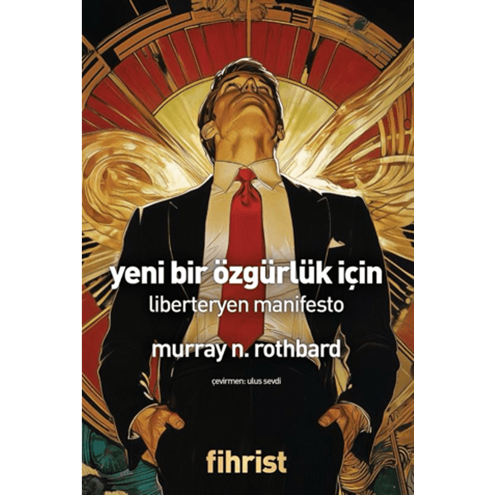Yeni Bir Özgürlük İçin/ Liberteryen Manifesto - Murray N. Rothbard - Fihrist Kitap