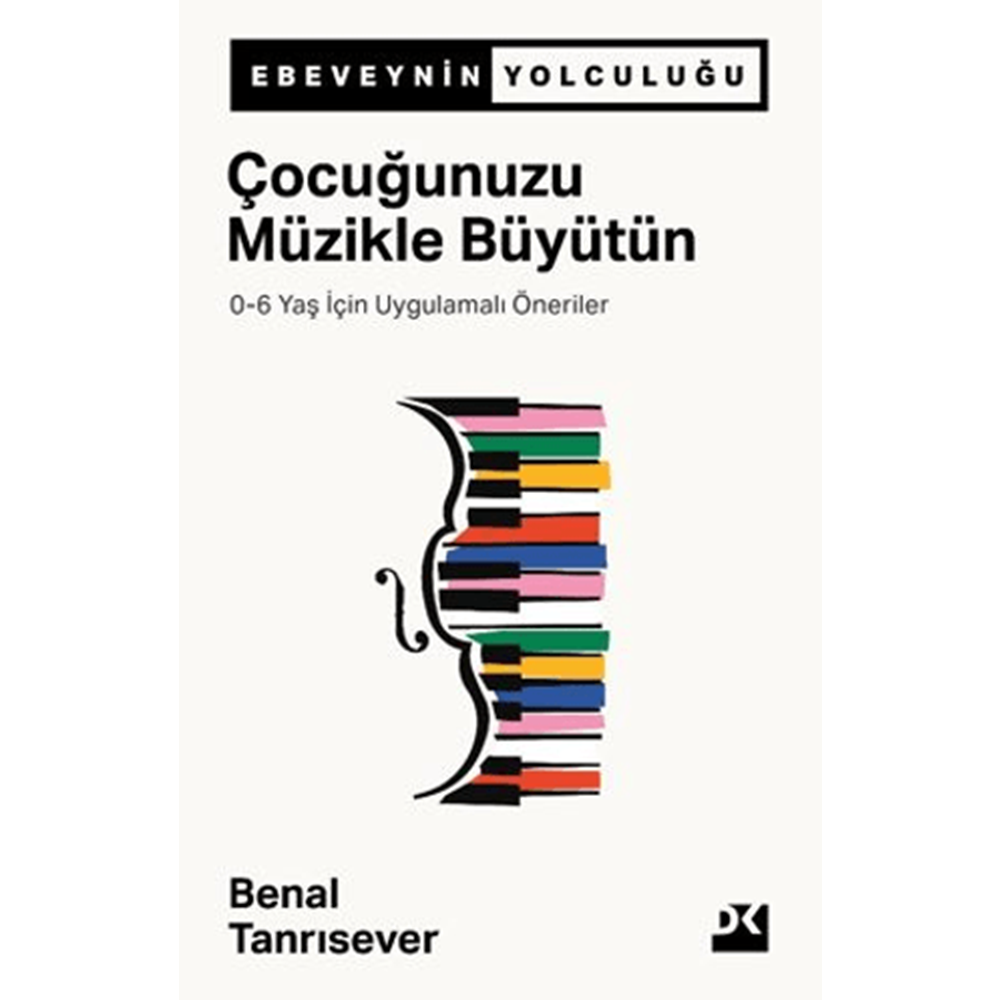 Çocuğunuzu Müzikle Büyütün - Benal Tanrısever - Doğan Kitap