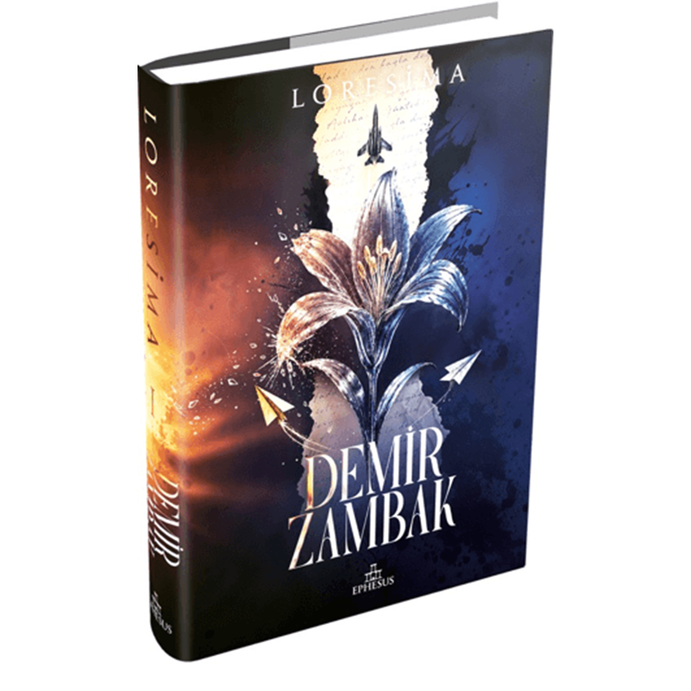 Loresima – Demir Zambak 1 – Ciltli Roman – Ephesus Yayınları