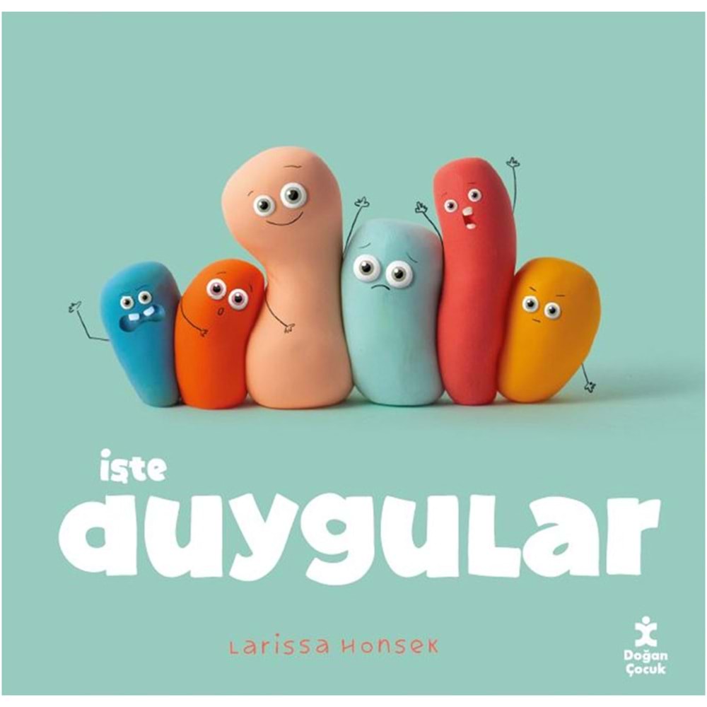 İşte Duygular - Larissa Honsek - Doğan Çocuk