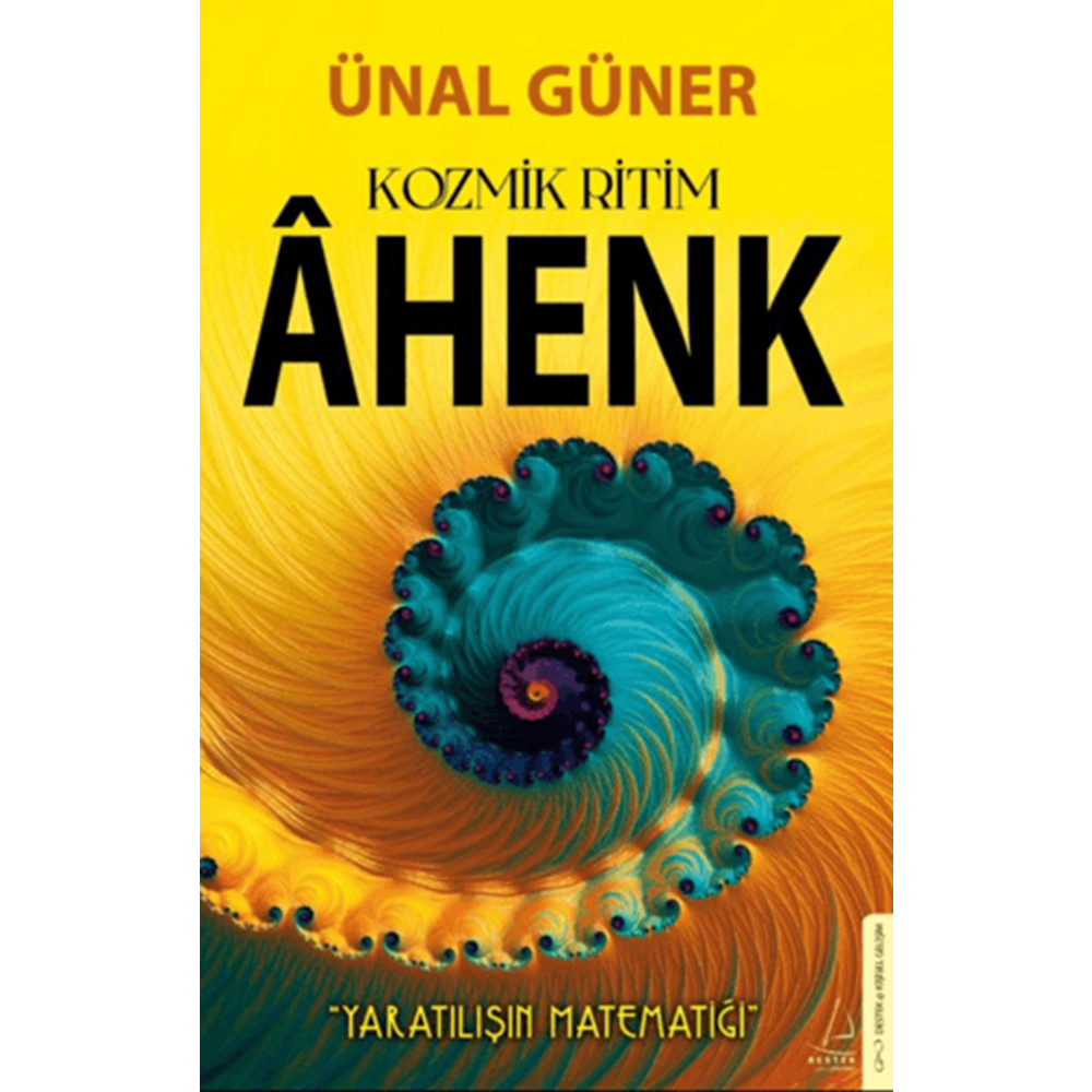 Kozmik Ritim Ahenk - Ünal Güner - Destek Yayınları