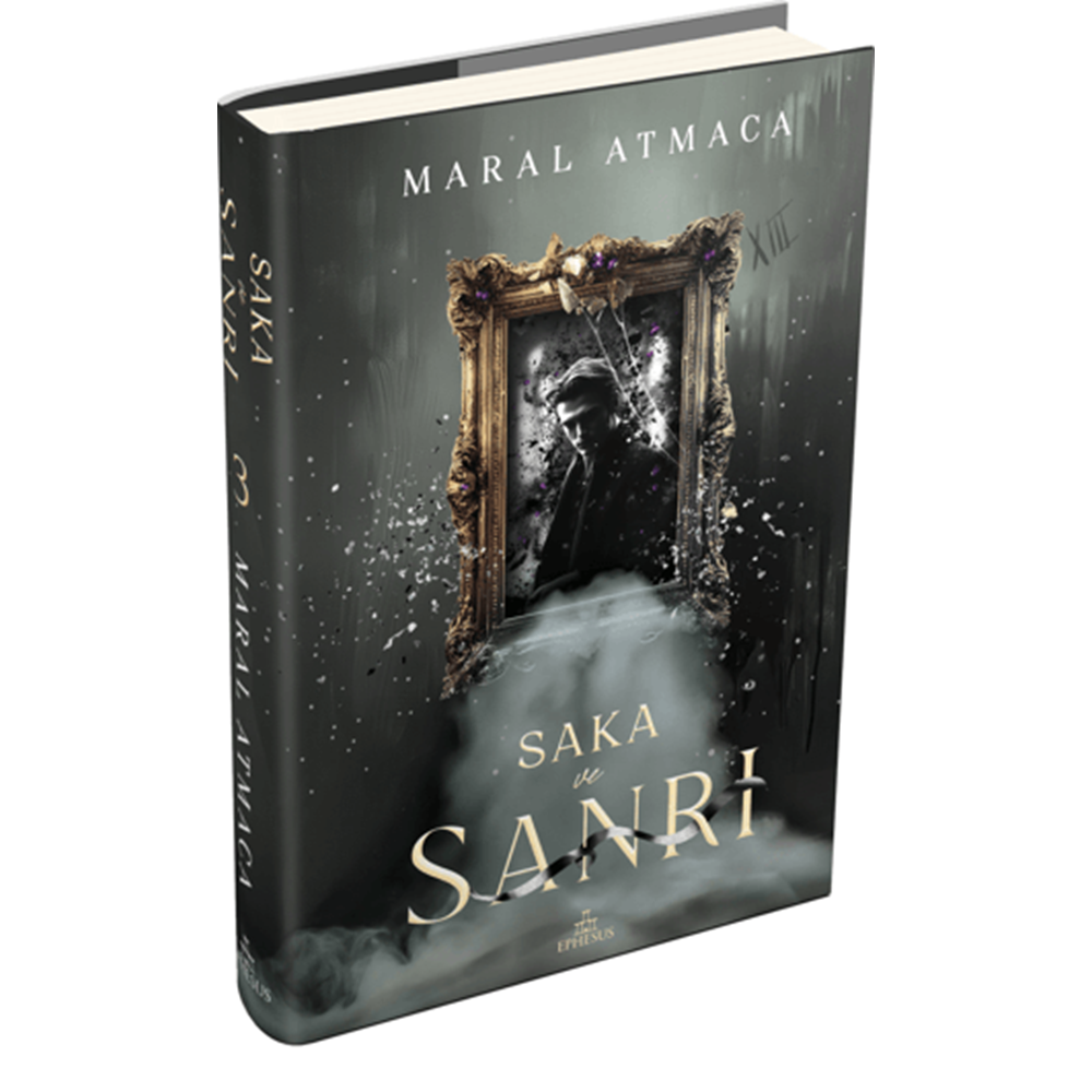 Saka ve Sanrı 3 (Ciltli) - Maral Atmaca - Ephesus Yayınları