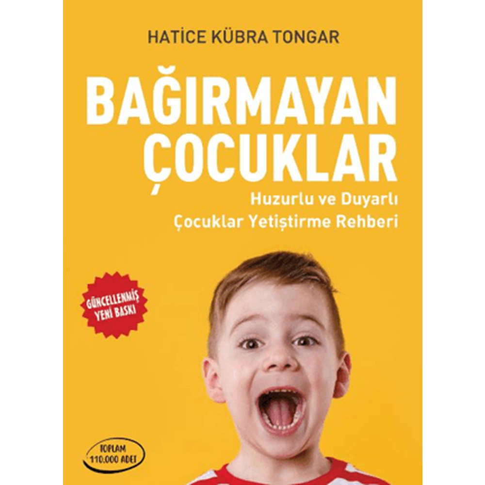 Bağırmayan Çocuklar Huzurlu ve Duyarlı Çocuklar Yetiştirme Rehberi - Hatice Kübra Tongar - Aile Yayınları
