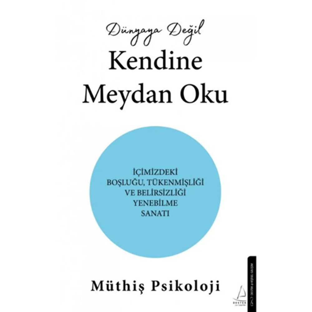 Dünyaya Değil Kendine Meydan Oku Müthiş Psikoloji - Destek Yayınları