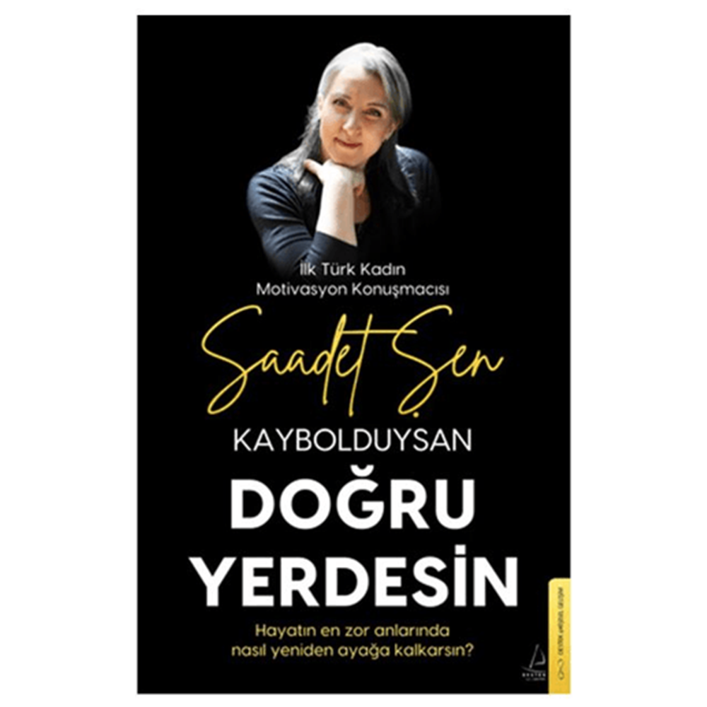 Kaybolduysan Doğru Yerdesin - Saadet Şen - Destek Yayınları