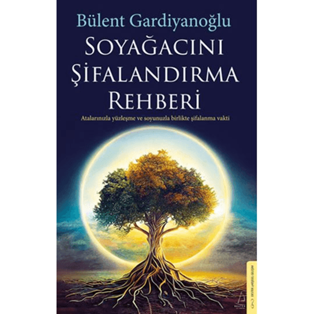 Soyağacını Şifalandırma Rehberi - Bülent Gardiyanoğlu - Destek Yayınları