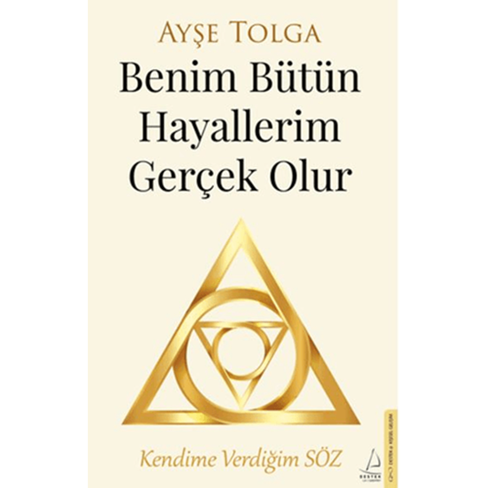 Benim Bütün Hayallerim Gerçek Olur - Ayşe Tolga - Destek Yayınları
