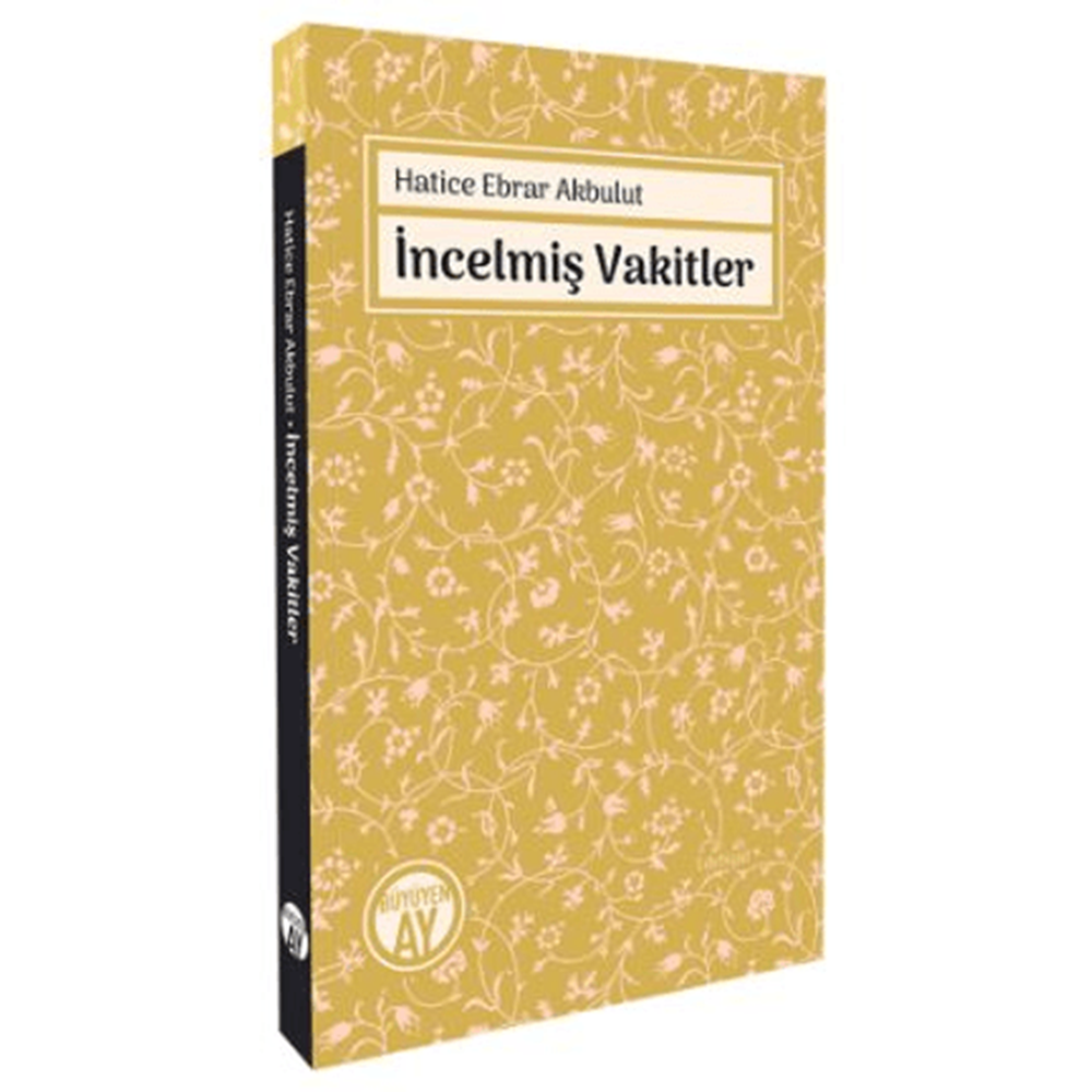 İncelmiş Vakitler - Hatice Ebrar Akbulut - Büyüyenay Yayınları