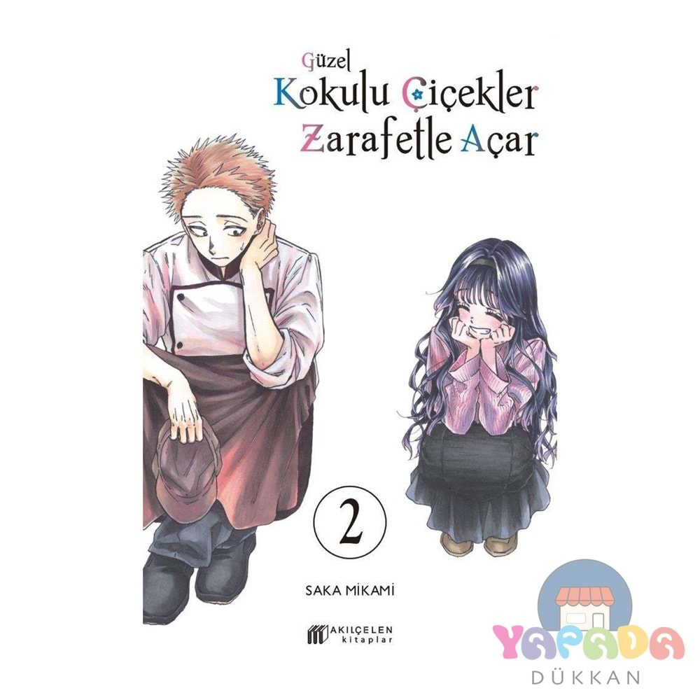 Güzel Kokulu Çiçekler Zarafetle Açar Cilt 2 - Saka Mikami - Akılçelen Kitaplar