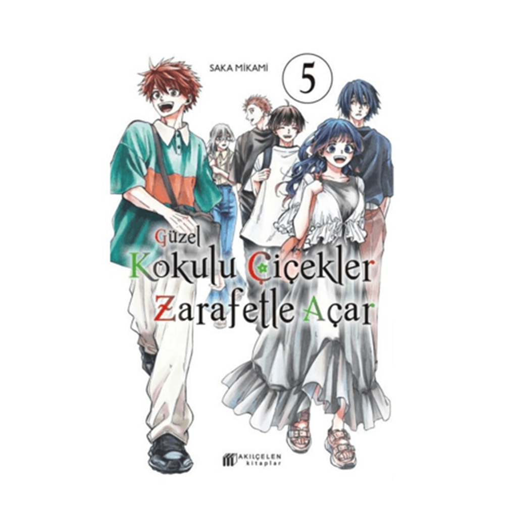 Güzel Kokulu Çiçekler Zarafetle Açar 5 - Saka Mikami - Akıl Çelen Kitaplar