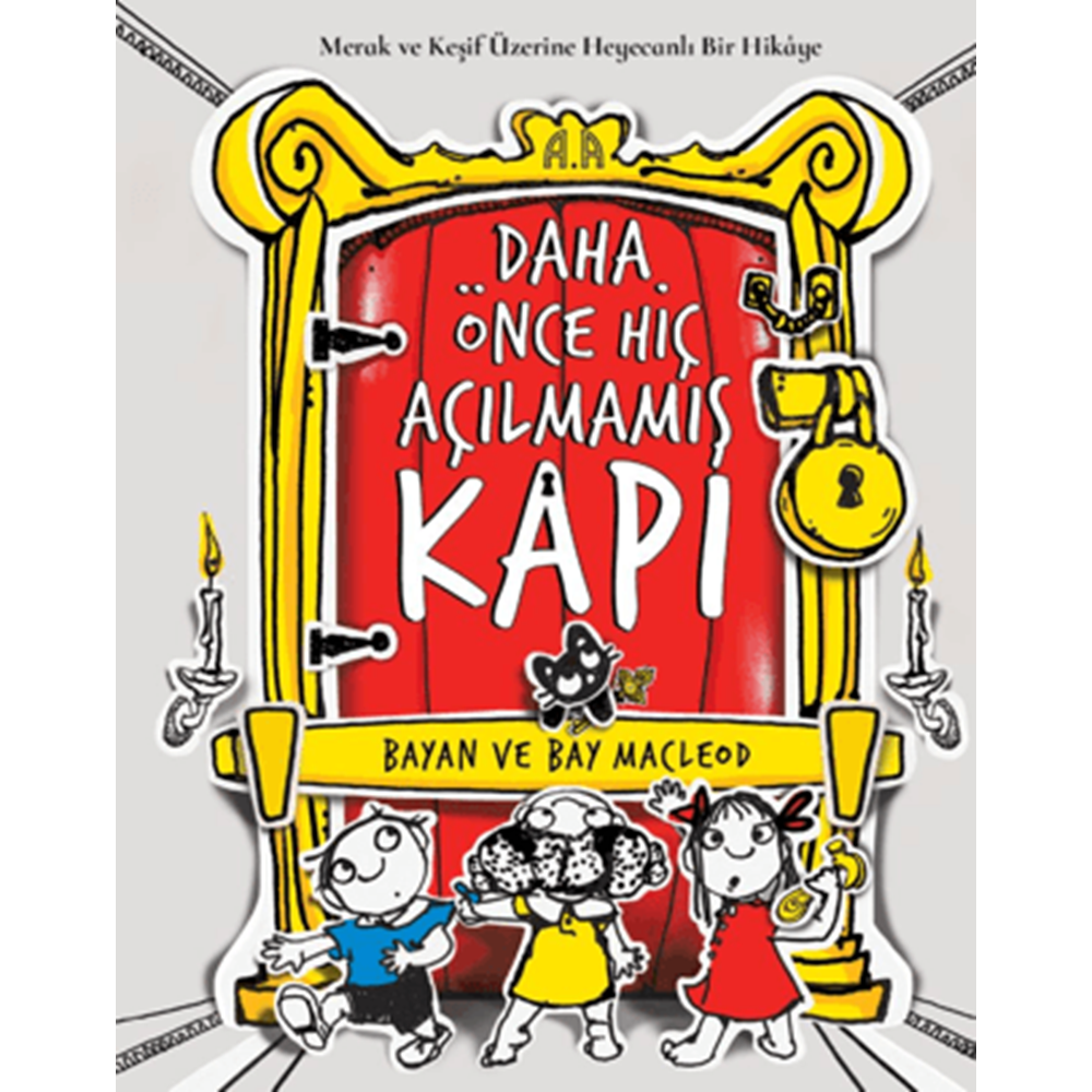 Daha Önce Hiç Açılmamış Kapı/ Merak ve Keşif Üzerine Heyecanlı Bir Hikâye - Bayan ve Bay Macleod - Okuyan Koala
