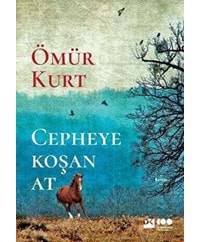 Cepheye Koşan At - Ömür Kurt - Doğan Kitap