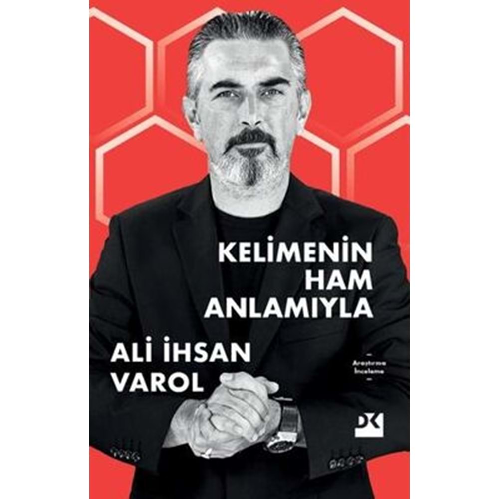 Kelimenin Ham Anlamıyla - Ali İhsan Varol - Doğan Kitap