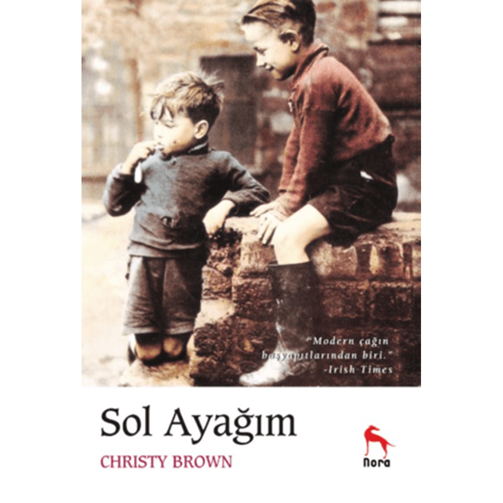 Sol Ayağım - Christy Brown - Nora Kitap