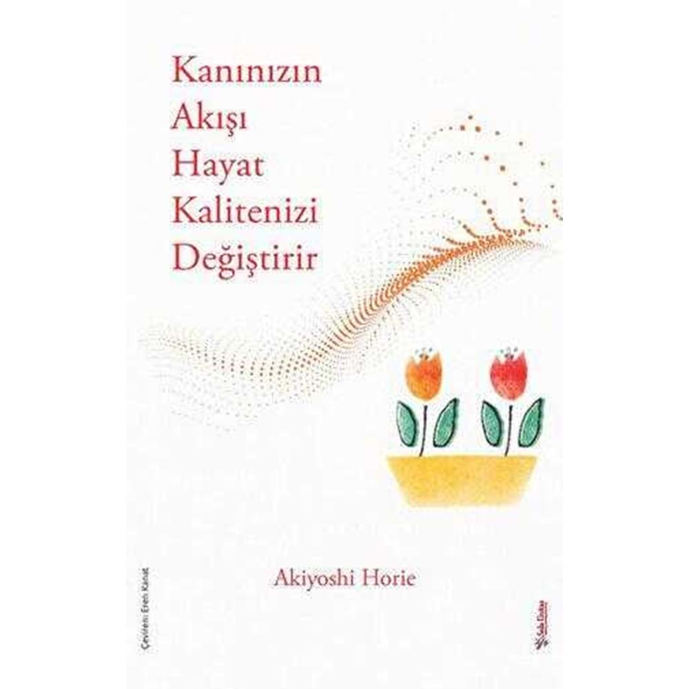 Kanınızın Akışı Hayat Kalitenizi Değiştirir - Akiyoshie Horie - Sola Unitas