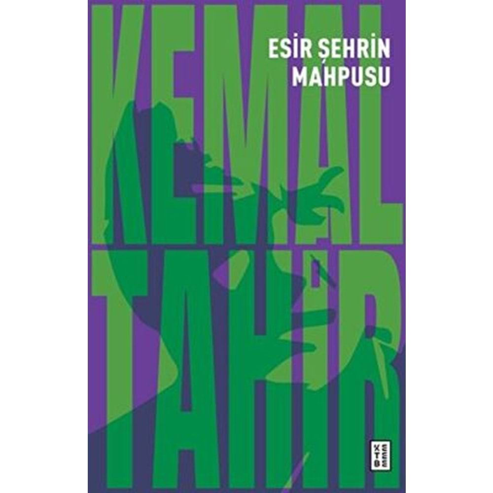 Esir Şehrin Mahpusu - Kemal Tahir - Ketebe