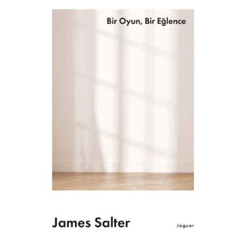 Bir Oyun, Bir Eğlence - James Salter - Jaguar Kitap