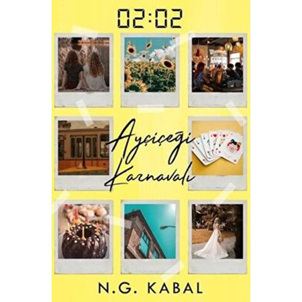 02:02 Ayçiçeği Karnavalı Ciltli - N. G. Kabal - Ephesus Yayınları